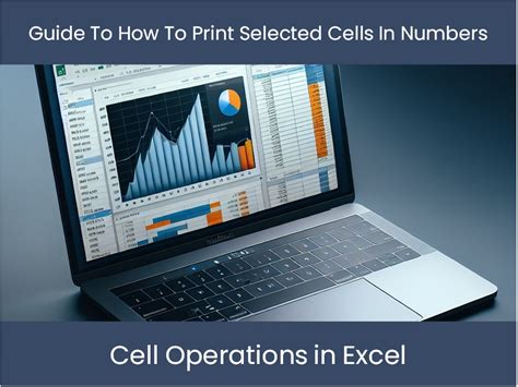 How to Print Selected Cells in Excel: A Comprehensive Guide with Tips and Tricks